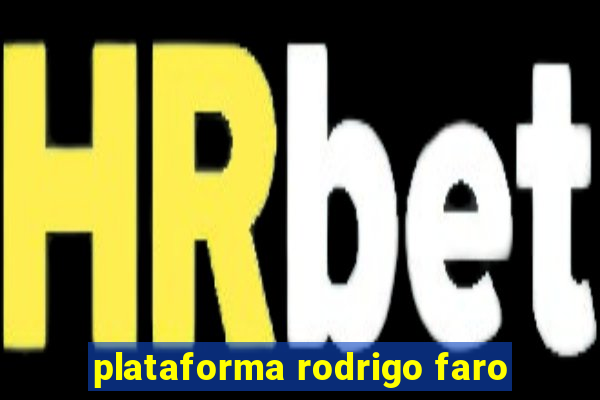 plataforma rodrigo faro